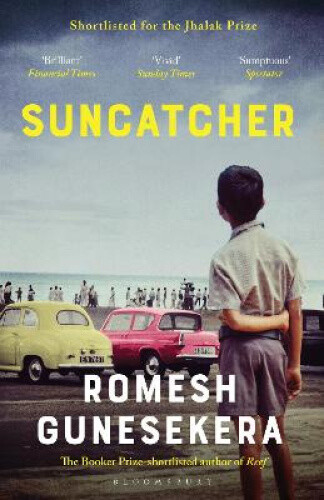 Thumbnail - Suncatcher: Shortlisted For The Jhalak Prize 2020 By Gunesekera,