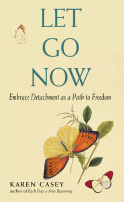 Let Go Now: Embracing Detachment - Paperback By Casey, Karen - GOOD