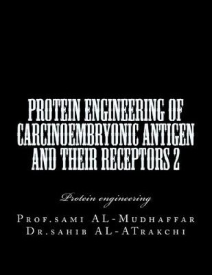 Protein Engineering of Carcinoembryonic antigen and their receptors 2: Protein