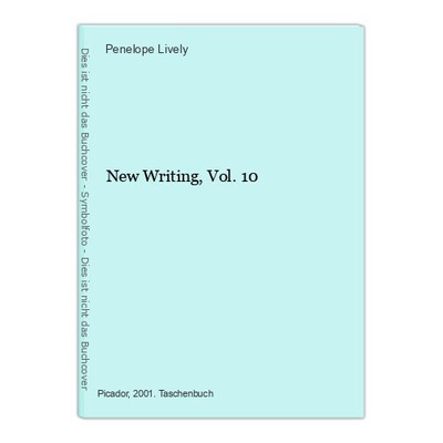 New Writing, Vol. 10 Lively, Penelope: