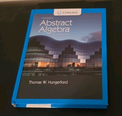 Abstract Algebra An Introduction 3rd Ed. Cengage Learning Hardcover