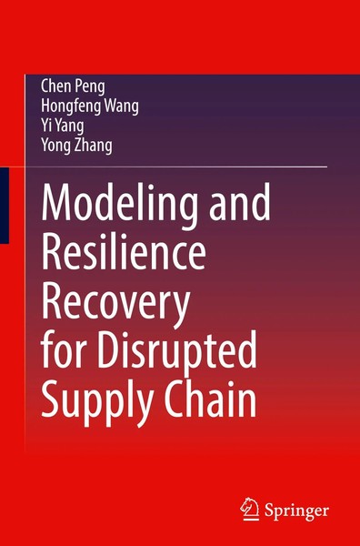 Modeling And Resilience Recovery For Disrupted Supply Chain | Chen Peng (U. A.)-image