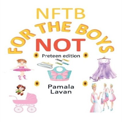 Not for the Boys Preteen Edition Pamala Lavan Paperback Author So