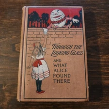 "Through the Looking Glass & What Alice Found There" By Lewis Carroll, Undated 