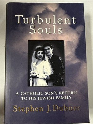 Turbulent Souls: A Catholic Son's Return To His Jewish Family - SIGNED