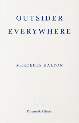 Outsider Everywhere: Witold Gombrowicz in Argentina by Mercedes Halfon (English)