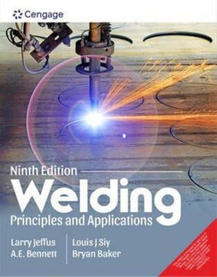 Welding: Principles and Applications, 9th International Ed. by Larry Jeffus (PB)