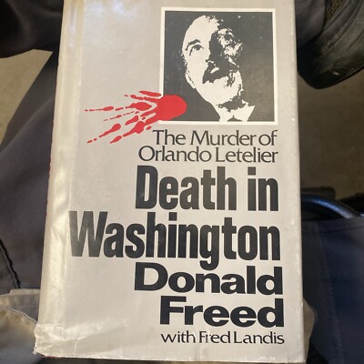 Death in Washington : The Murder of Orlando Letelier by Donald Freed, Fred S....