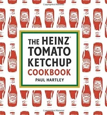 The Heinz Tomato Ketchup Cookbook Hardcover Paul Hartley