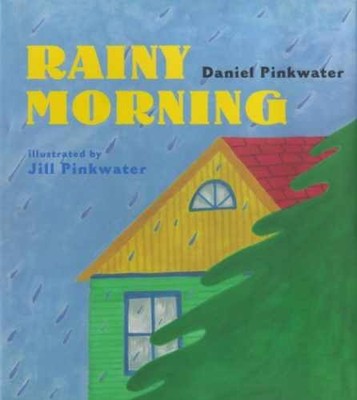 Rainy Morning - Hardcover, by Pinkwater Daniel Manus - Very Good