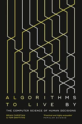 Tom Griffiths - Algorithms to Live By   The Computer Science of Human  - G245z