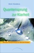 Quantensprung zur Klarheit: Mit dem Clarity -Prozess zu ... | Buch | Zustand gut