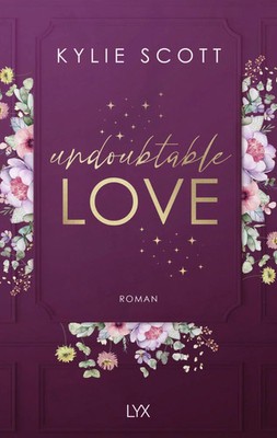 Undoubtable Love | Kylie Scott | Taschenbuch | 368 S. | Deutsch | 2025 | LYX