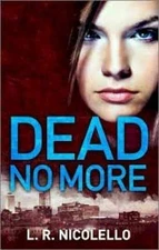 Dead No More - Paperback, by Nicolello L. R. - Good