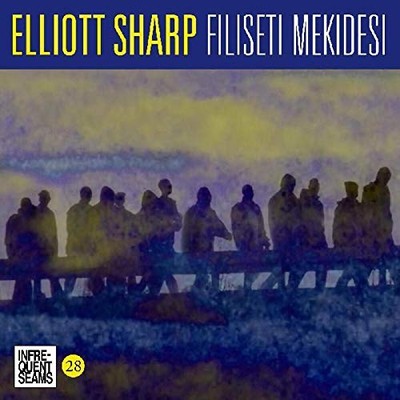 Elliott Sharp - Filiseti Mekidesi [CD]