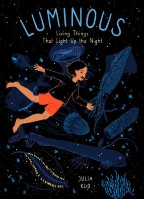 Luminous : Living Things That Light up the Night Picture Book Jul