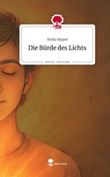 Die BüRde Des Lichts. Life Is A Story - story.one | Stella Hippel | Deutsch