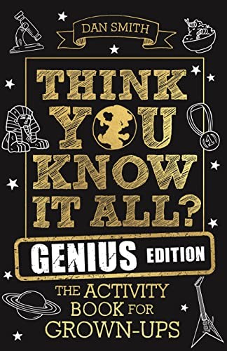Think You Know It All? Genius Edition: The Activity Book for Gro