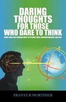 Frantz Rene Mortimer | Daring Thoughts For Those Who Dare To Think | Taschenbuch