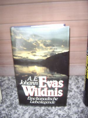 Evas Wildnis, eine kanadische Liebenslegende von A. E.