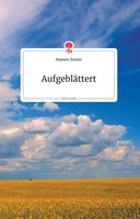 AufgebläTtert. Life Is A Story - Story.One Hannes Zeisler