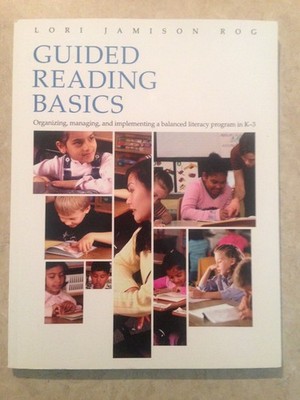 Guided Reading Basics Guided Reading Basics: Organizing, Managing and Implem...