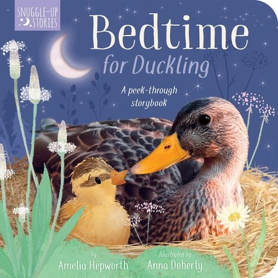 Bedtime for Duckling: A Peek-through Book for Kids and Toddlers (Snuggle-up Sto,