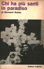 Chi ha più santi in Paradiso - Giovanni Russo (Gius. Laterza e Figli) [1964]