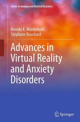 Brenda K. Wiederhold (u. a.) | Advances in Virtual Reality and Anxiety Disorders