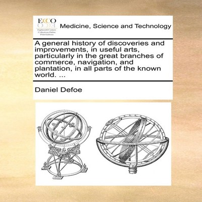 A general history of discoveries and improvements in useful arts