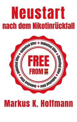 Neustart nach dem Nikotinrückfall Markus K. Hoffmann