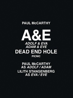 Paul McCarthy: A&e, Dead End Hole, Picnic - 9783906915944