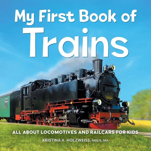 My First Book Of Trains All About Locomotives And Railcars For Kids Holzweiss-image