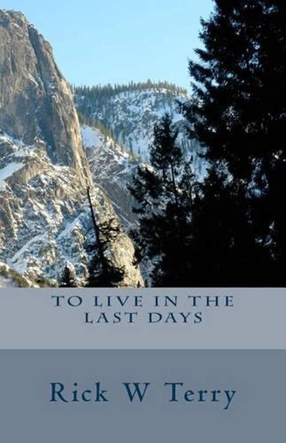 To Live in the Last Days by Rick W. Terry (English) Paperback Book