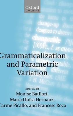 Grammaticalization And Parametric Variation, Hardcover by Batllori, Montserra...