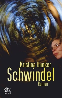 Schwindel: Thriller Dunker, Kristina: