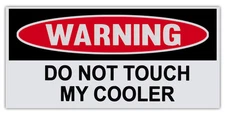 Funny Warning Sticker - Do Not Touch My Cooler - Great For Drink Coolers