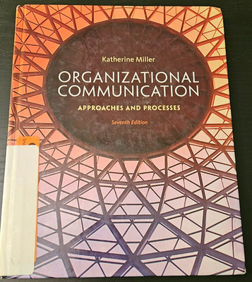 Organizational Communication Approaches Processes 7th Miller - ACCEPTABLE