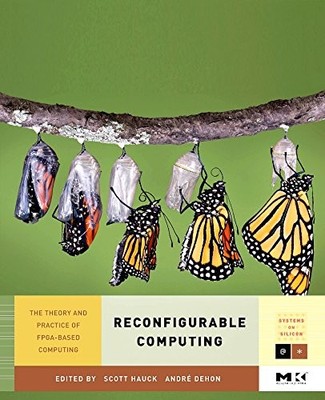 Reconfigurable Computing: The Theory and Practice of FPGA-Based Computation (Vo,