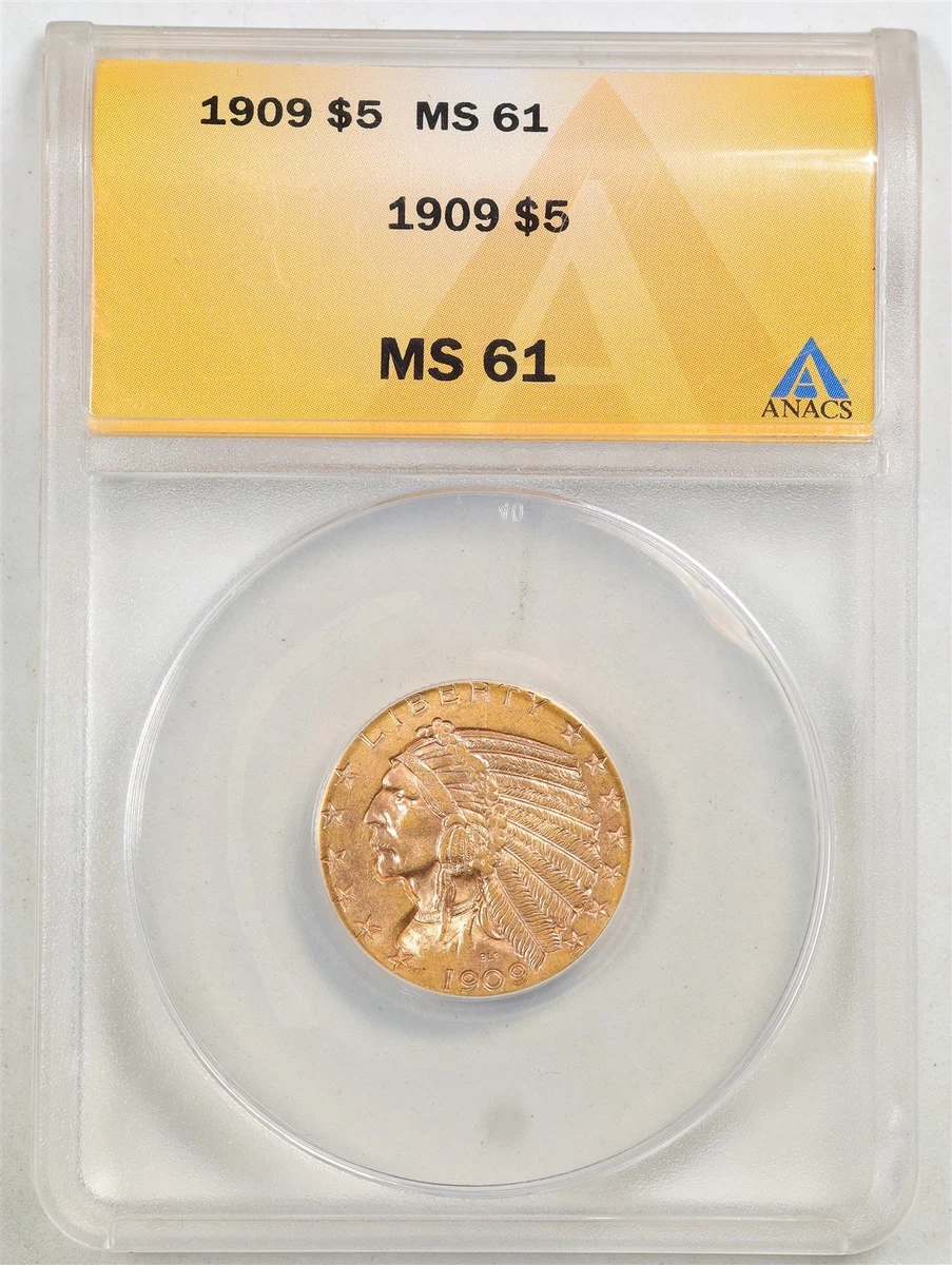 MS 61 Graded 1909 Year Half Eagle $5 US Gold Coins (Pre - 1933