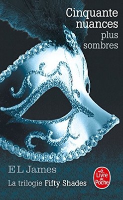 Cinquante nuances plus sombres: La trilogie Fifty Shade by James, E L 2709642530
