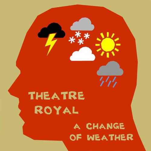 A Change of Weather by Theatre Royal [CD]