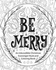 Be Merry: An Inkcredible Christmas Scavenger Hunt and Coloring Book by H.R. Wall