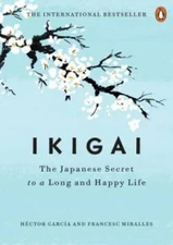 Ikigai: The Japanese Secret to a Long and Happy Life - Hardcover - VERY GOOD
