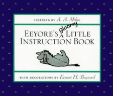 Eeyore's Gloomy Little Instruction Book (Winnie-the-Pooh) - VERY GOOD