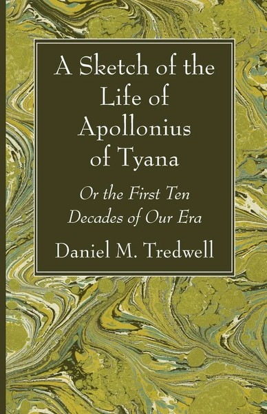 Daniel M. Tredwell | A Sketch Of The Life Of Apollonius Of Tyana | Taschenbuch-image