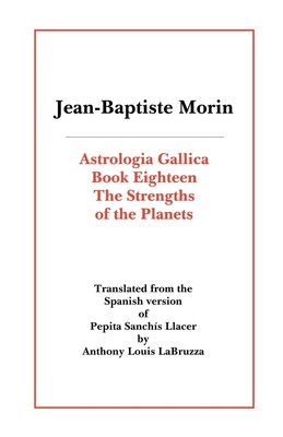 Astrologia Gallica Book Eighteen J-B Morin Taschenbuch Englisch 2004