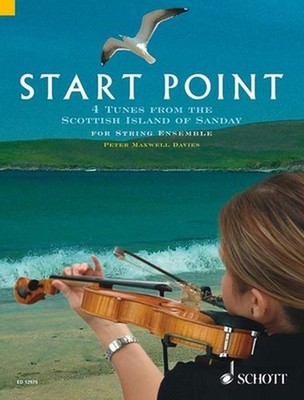 Start Point: 4 Tunes from the Scottish Island of Sanday for String Ensemble: 4 T