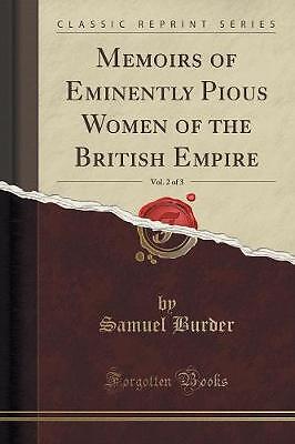 Memoiren of Eminently Fromous Women of the British Em