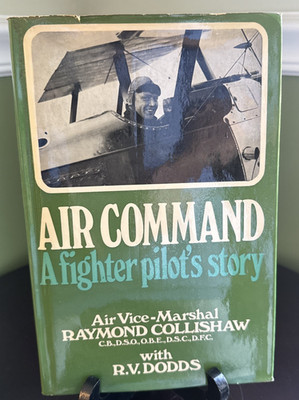 RNAS Air Command A Fighter Pilot's Story Air Vice-Marshal Raymond Collishaw 1973